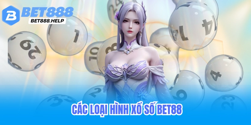 Xổ số Bet88 - Kết Quả Xổ Số Lô Đề Hôm Nay 1 Ăn 99 XSMB 1 Các loại hình xổ số bet88