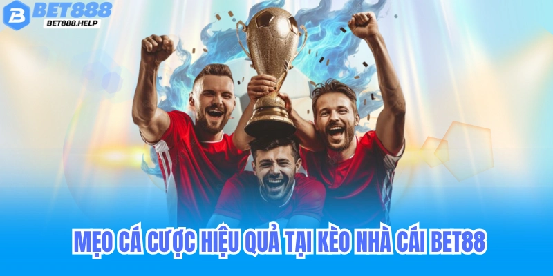 Kèo Nhà Cái Bet88 - Cập Nhập Keonhacai Hôm Nay KQBD 4 Mẹo cá cược hiệu quả tại kèo nhà cái Bet88