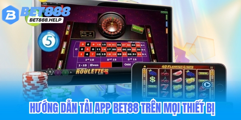 Tải App Bet88 - Trên Thiết Bị Di Động IOS & Androi 6 hướng dẫn tải app bet88 trên mọi thiết bị